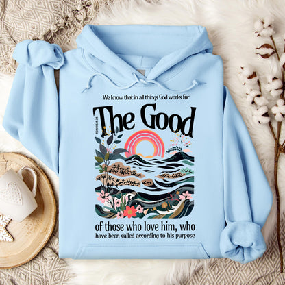 The Good Of Those Who Love Him Romans 8.28 Hoodie