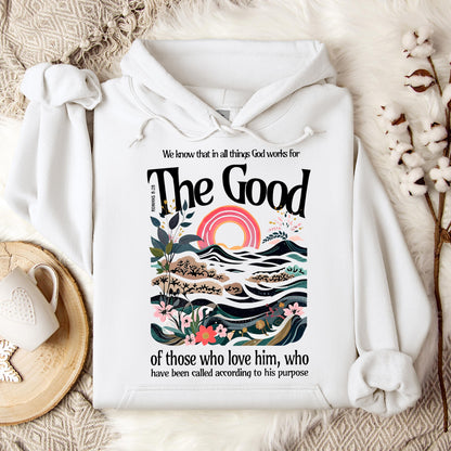 The Good Of Those Who Love Him Romans 8.28 Hoodie