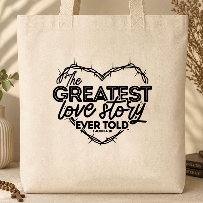 The Greatest Love Story Ever Told 1 John 4.10 Tote Bag