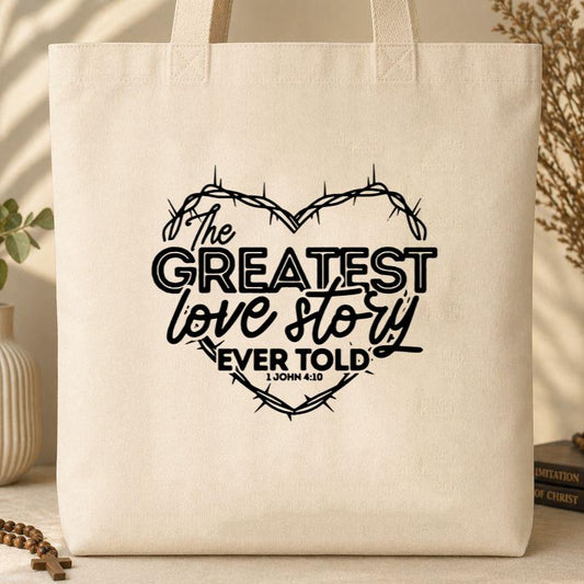 The Greatest Love Story Ever Told 1 John 4.10 Tote Bag
