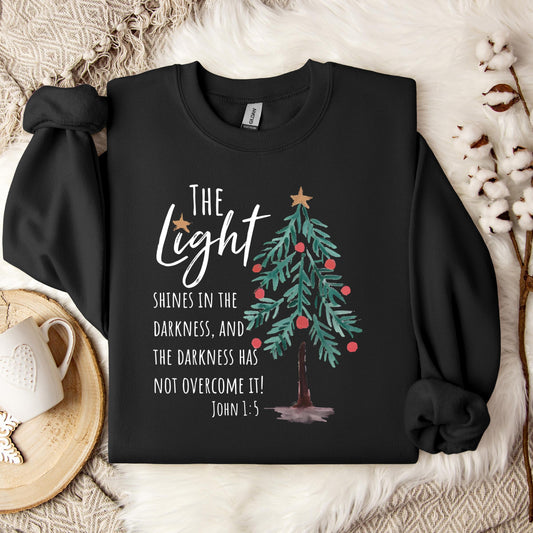 The Light Shines In The Darkness And The Darkness Will Not Overcome It John 1.5 01 Sweatshirt