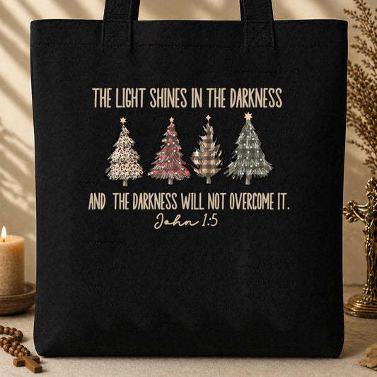 The Light Shines In The Darkness And The Darkness Will Not Overcome It John 1.5 Tote Bag