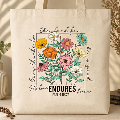 The Lord For Give Thanks To He Is Good His Love Endures Forever Psalm 118.24 01