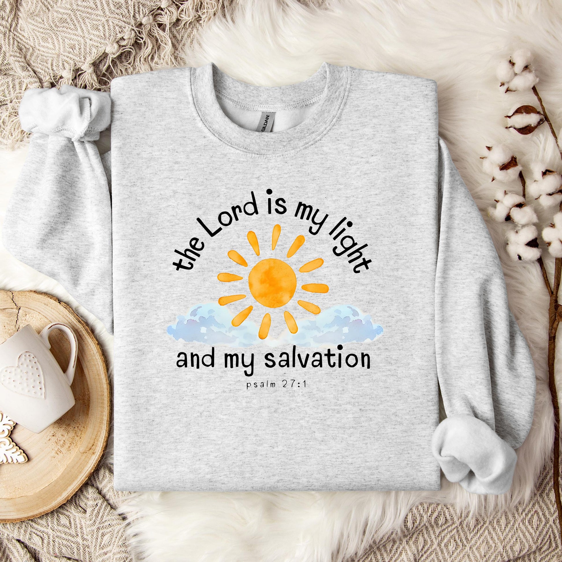 The Lord Is My Light And My Salvation Psalm 27.1 Sweatshirt