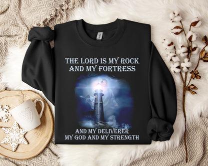 The Lord Is My Rock And My Fortress And My Deliverer My God And My Strength Sweatshirt