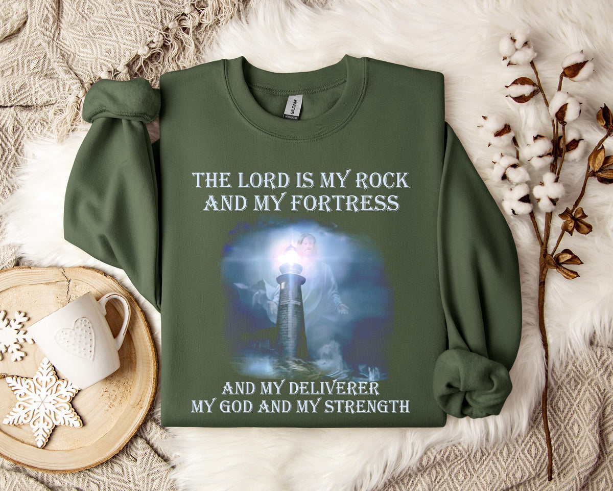 The Lord Is My Rock And My Fortress And My Deliverer My God And My Strength Sweatshirt