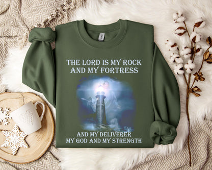The Lord Is My Rock And My Fortress And My Deliverer My God And My Strength Sweatshirt