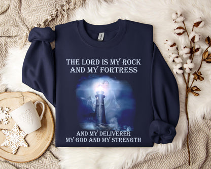 The Lord Is My Rock And My Fortress And My Deliverer My God And My Strength Sweatshirt