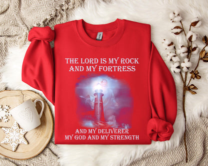 The Lord Is My Rock And My Fortress And My Deliverer My God And My Strength Sweatshirt
