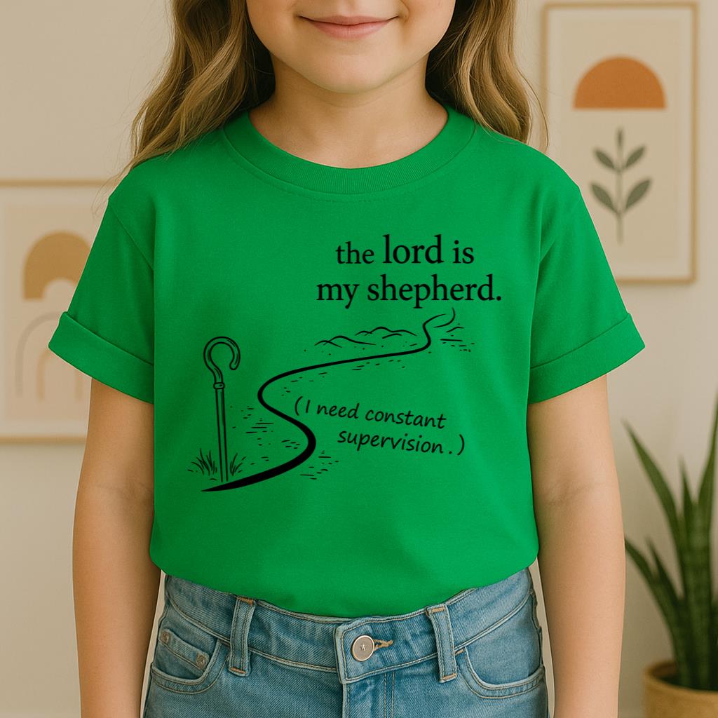 The Lord Is My Shepherd I Need Constant Supervision 02