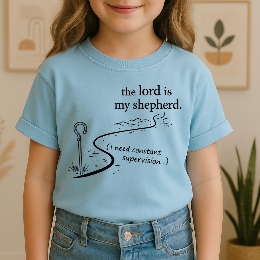 The Lord Is My Shepherd I Need Constant Supervision 02