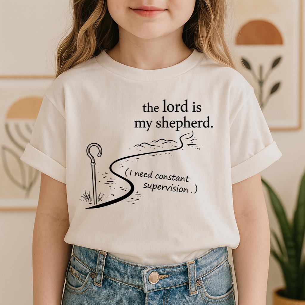 The Lord Is My Shepherd I Need Constant Supervision 02