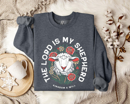 The Lord Is My Shepherd Kingdom And Will Sweatshirt