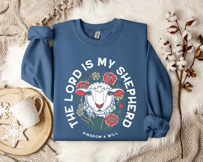 The Lord Is My Shepherd Kingdom And Will Sweatshirt