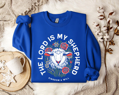 The Lord Is My Shepherd Kingdom And Will Sweatshirt