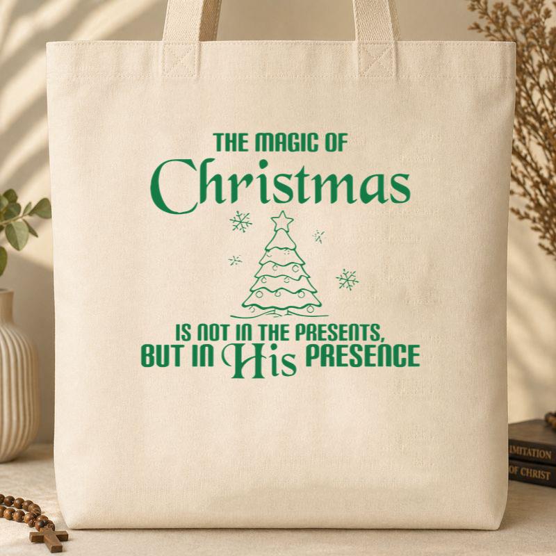 The Magic Of Christmas Is Not In The Presents But In His Presence Tote Bag