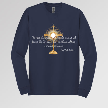 The More Eucharist We Receive The More We Will Become Like Jesus So That On Earth We Will Have A Foretaste Of Heaven