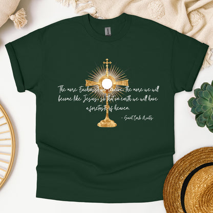 The More Eucharist We Receive The More We Will Become Like Jesus So That On Earth We Will Have A Foretaste Of Heaven