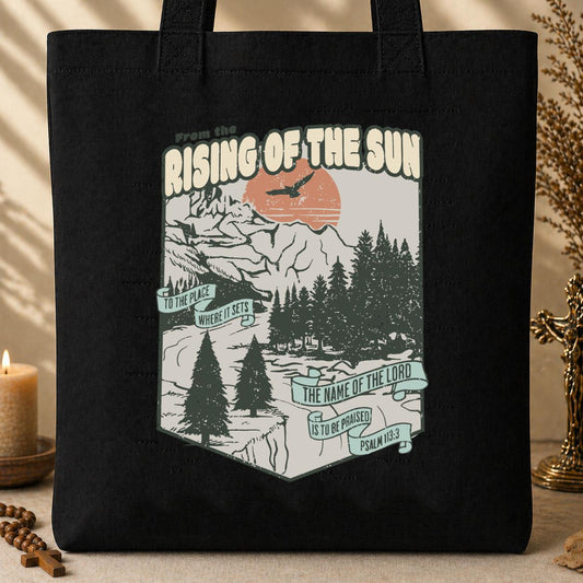The Name Of The Lord Is To Be Praised Psalm 113.3 Tote Bag