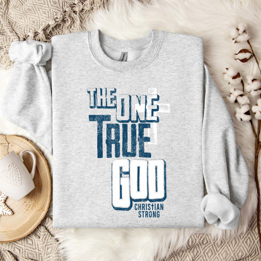 The One True God Sweatshirt
