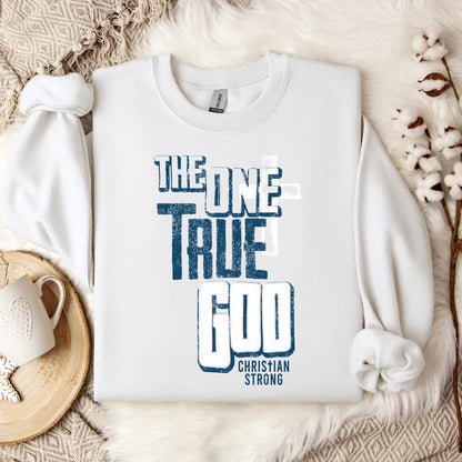 The One True God Sweatshirt