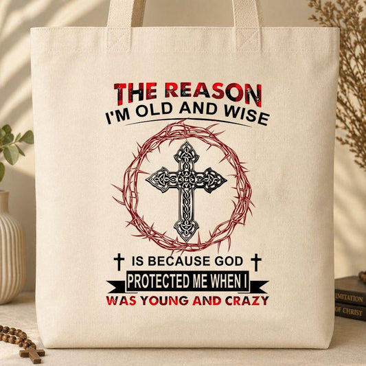 The Reason I_m Old And Wise Tote Bag