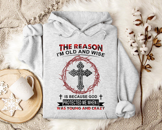 The Reason I'm Old And Wise Is Because God Protected Me When I Was Young And Crazy