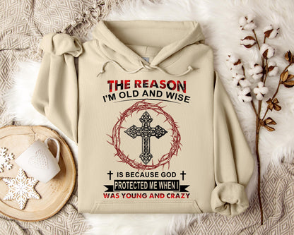 The Reason I'm Old And Wise Is Because God Protected Me When I Was Young And Crazy