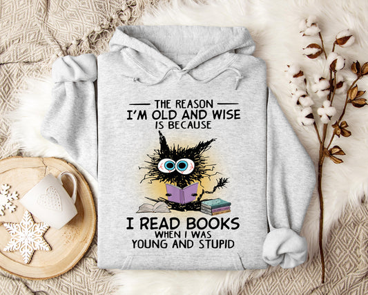 The Reason I'm Old And Wise Is Because I Read Books When I Was Young And Stupid