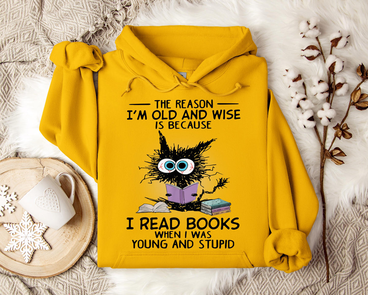 The Reason I'm Old And Wise Is Because I Read Books When I Was Young And Stupid