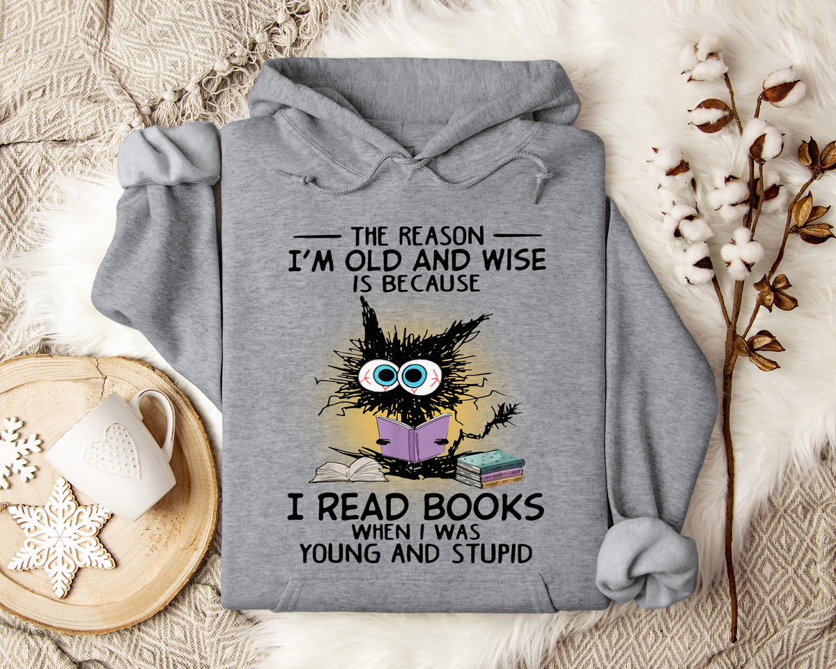 The Reason I'm Old And Wise Is Because I Read Books When I Was Young And Stupid