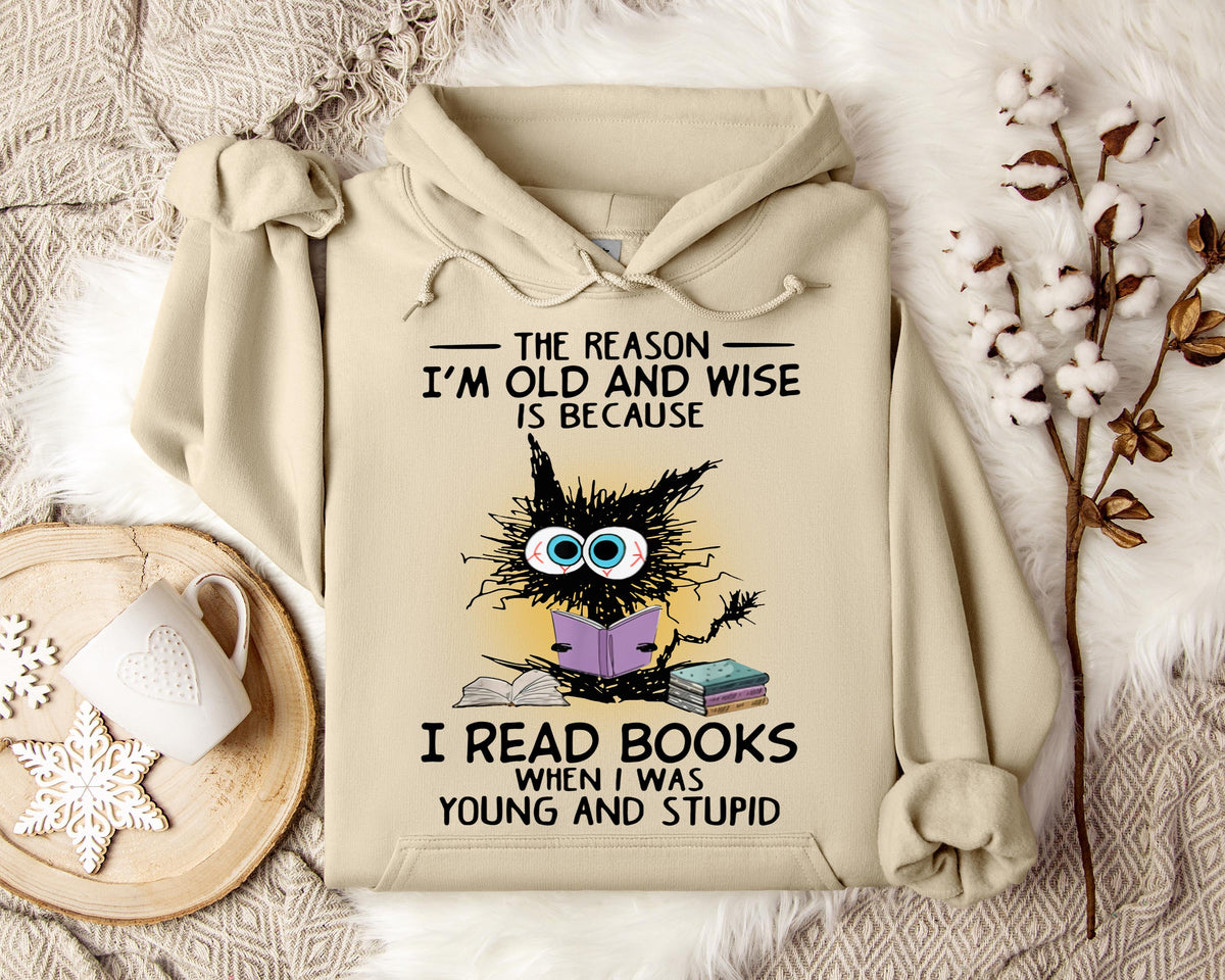 The Reason I'm Old And Wise Is Because I Read Books When I Was Young And Stupid
