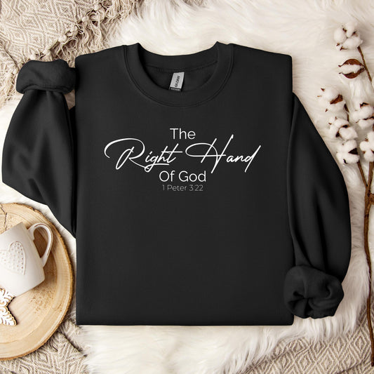 The Right Hand Of God 1 Peter 3.22 Sweatshirt
