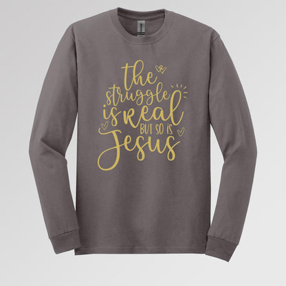 The Struggle Is Real But So Is Jesus