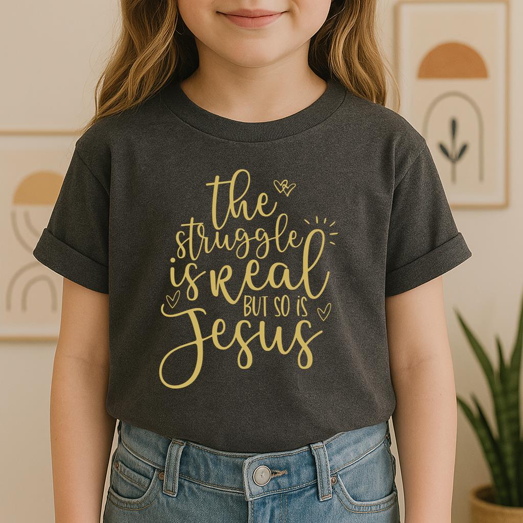 The Struggle Is Real But So Is Jesus