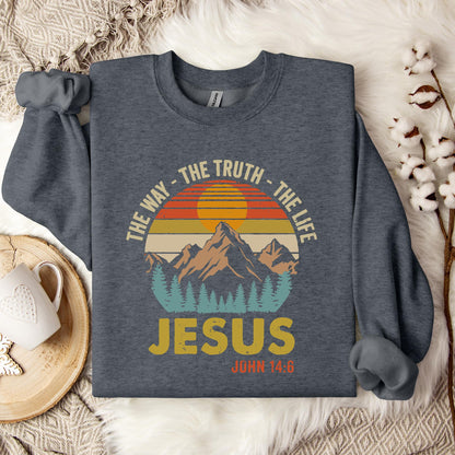 The Way The Truth The Life Jesus John 14.6 Sweatshirt