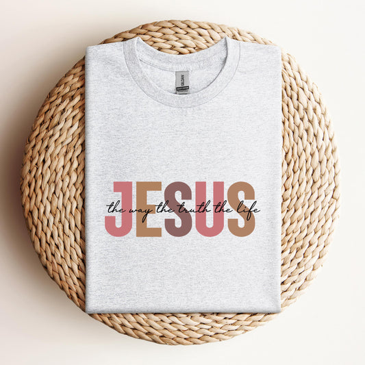 The Way The Truth The Life Jesus