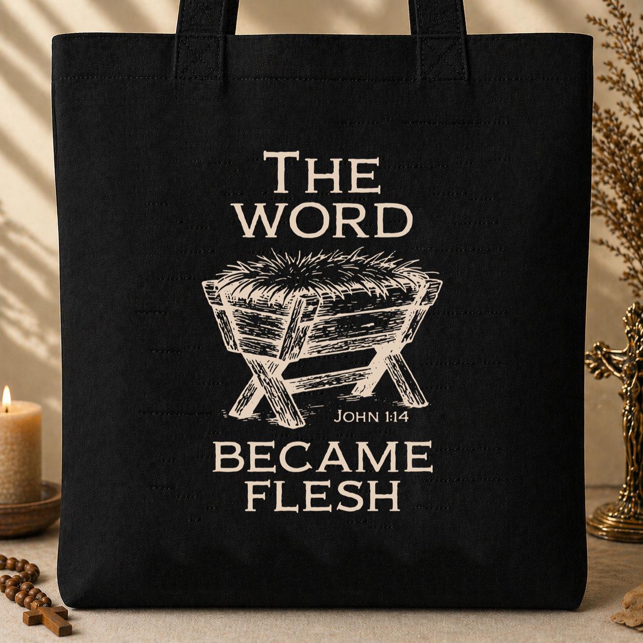 The Word Became Flesh John 1.14 Tote Bag