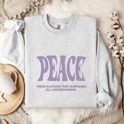 There Is A Peace That Surpasses All Understanding Sweatshirt