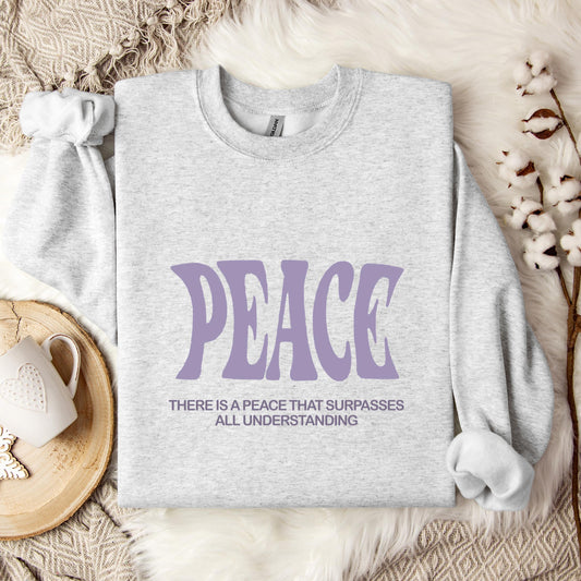 There Is A Peace That Surpasses All Understanding Sweatshirt