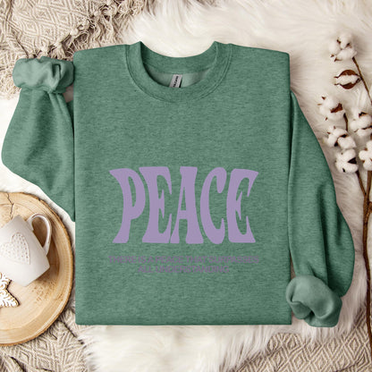 There Is A Peace That Surpasses All Understanding Sweatshirt