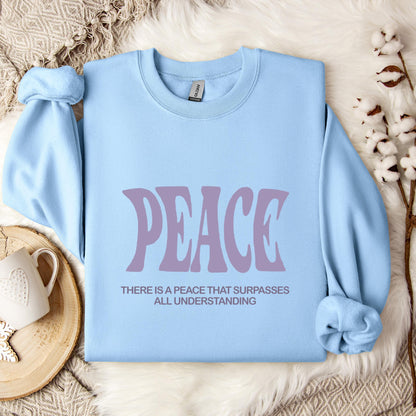 There Is A Peace That Surpasses All Understanding Sweatshirt