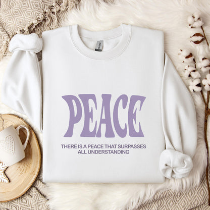 There Is A Peace That Surpasses All Understanding Sweatshirt