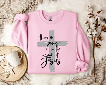 There Is Power In The Name Of Jesus Cross Sweatshirt