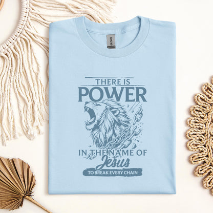 There Is Power In The Name Of Jesus To Break Every Chain
