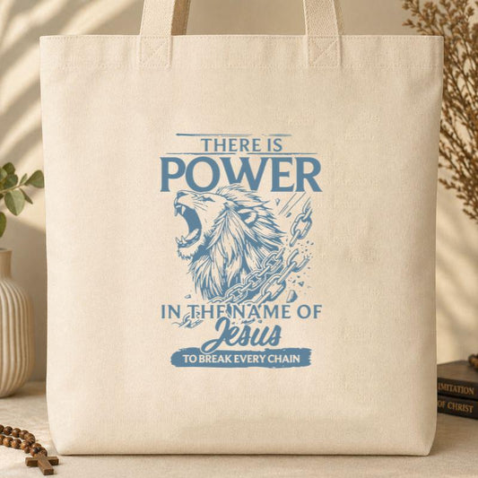 There Is Power In The Name Of Jesus To Break Every Chain Tote Bag