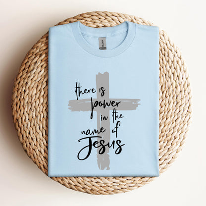 There Is Power In The Name Of Jesus