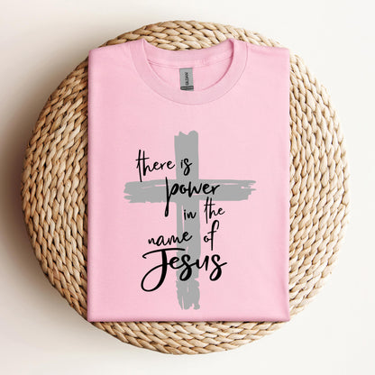 There Is Power In The Name Of Jesus