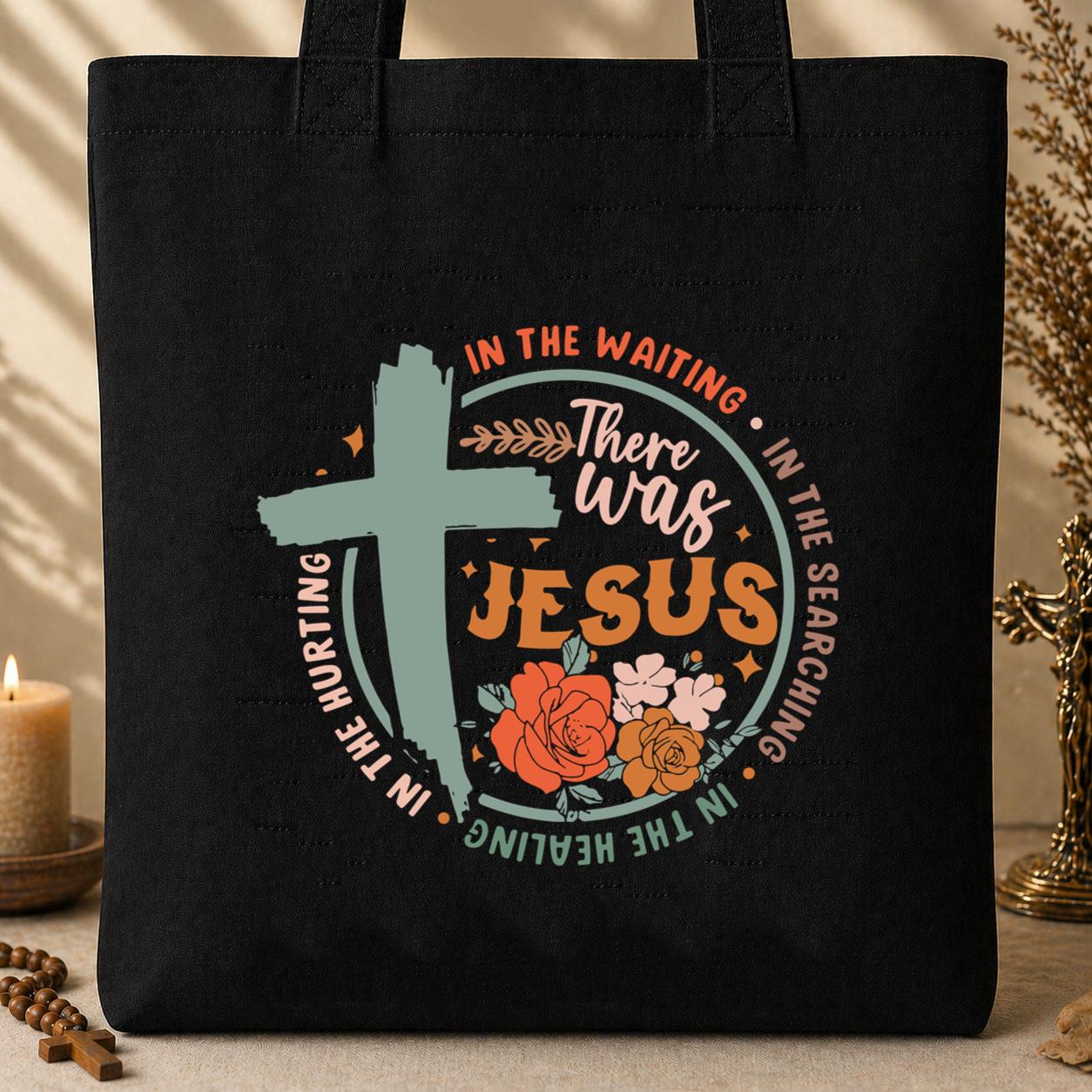 There Was Jesus Tote Bag