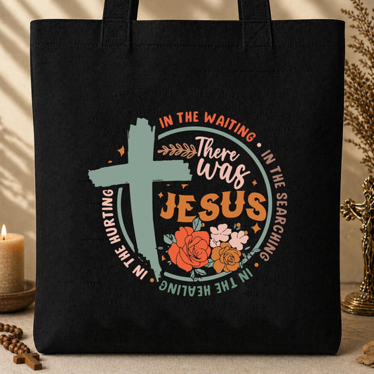 There Was Jesus Tote Bag